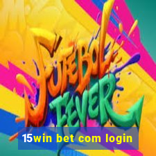 15win bet com login